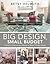 Big Design, Small Budget by Betsy Helmuth