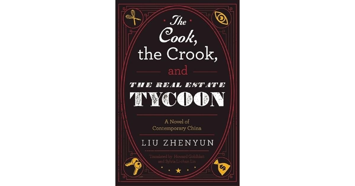 The Cook The Crook And The Real Estate Tycoon By Liu Zhenyun