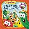 Peek-a-Boo, God Loves You by Laura Neutzling