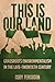 This Is Our Land: Grassroots Environmentalism in the Late Twentieth Century (Nature, Society, and Culture)