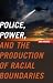 Police, Power, and the Prod...