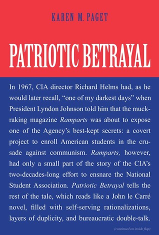 Patriotic Betrayal: The Inside Story of the CIA’s Secret Campaign to Enroll American Students in the Crusade Against Communism (Hardcover)