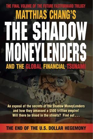 The Shadow Moneylenders and the Global Financial Tsunami