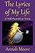 The Lyrics of My Life - A Self-Portrait in Verse