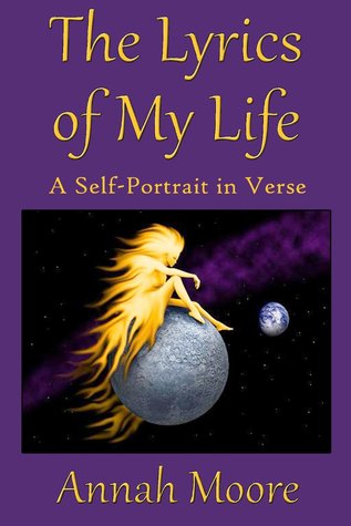 The Lyrics of My Life - A Self-Portrait in Verse