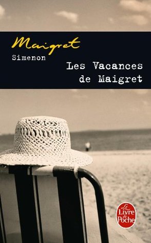 Les Vacances De Maigret (French Edition)