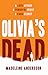 Olivia's Dead by Madeleine Andersson