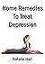 Home Remedies to Treat Depression by Natalie Hall