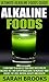 Alkaline Foods: Ultimate Al...