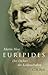 Euripides: Der Dichter der Leidenschaften