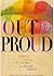 Out Proud: Stories of Pride, Courage, and Social Justice