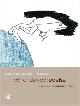På randen av ledelse - En veiviser i førstegangsledelse (Paperback)