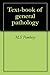 Text-book of general pathology by Marcus Seymour Pembrey