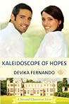 Kaleidoscope of Hopes by Devika Fernando Kaleidoscope of Hopes by Devika Fernando