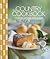 The Country Cookbook: Seasonal Jottings and Recipes