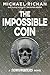 The Impossible Coin (The Downwinders, #2)