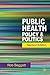 Public Health: Policy and Politics