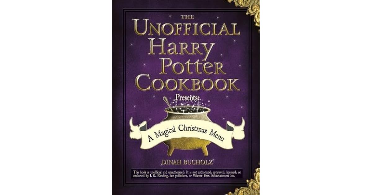 The Unofficial Harry Potter Cookbook Presents: A Magical Christmas Menu