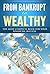 From Bankrupt to Wealthy