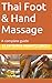 Thai Foot & Hand Massage: A Complete Guide