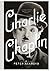 Charlie Chaplin: A Brief Li...