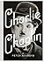 Charlie Chaplin: A Brief Life (Ackroyd's Brief Lives Book 5)