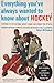 Everything You've Always Wanted to Know about Hockey: Histories of the National Hockey League and Stanley Cup