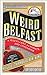 Weird Belfast by Reggie Chamberlain-King