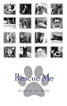 Rescue Me: Stories of Hope Rescue Me: Stories of Hope