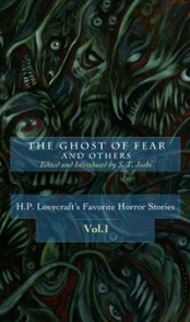The Ghost Of Fear and Others: H. P. Lovecraft’s Favorite Horror Stories, Volume 1 (Hardcover)