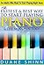 The Fastest & Best Way To Start Playing Piano & The Most Fun ... by Duane Shinn