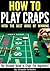 How to Play Craps with the Best Odds of Winning by Donald Schuler