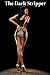 The Dark Stripper (Interracial BWWM Domination Erotica)