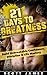 21 Days to Greatness: Build Unbreakable Confidence, Discipline, Health & Life Mastery
