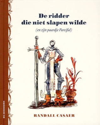 De ridder die niet slapen wilde (en zijn paardje Parcifal)