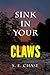 Sink In Your Claws by S.E. Chase