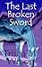 The Last Broken Sword