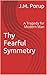 Thy Fearful Symmetry: A Tragedy for Modern Man