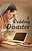 A Wedding Disaster... Or Wa...
