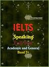 IELTS Speaking Full Test: Academic and General Band 7+ IELTS Speaking Full Test: Academic and General Band 7+