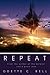 Repeat (Ouroboros #3)