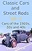Classic Cars and Street Rods Vol. 1: Cars of the 1920s, 30s and 40s