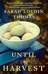 Until the Harvest by Sarah Loudin Thomas
