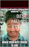 BEST MEMES EVER!!...