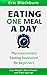 EATING ONE MEAL A DAY by Eric Blackburn