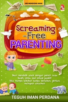 Screaming-Free Parenting