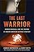 The Last Warrior: Andrew Ma...