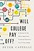 Will College Pay Off?: A Gu...