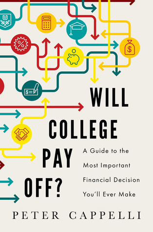 Will College Pay Off?: A Guide to the Most Important Financial Decision You'll Ever Make (Hardcover)