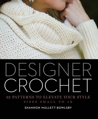 Designer Crochet: 32 Patterns to Elevate Your Style (Paperback)